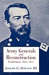 Army Generals and Reconstruction: Louisiana, 1862–1877