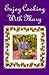 Enjoy Cooking With Mary