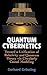 Quantum Cybernetics: Toward a Unification of Relativity and Quantum Theory via Circularly Causal Modeling