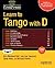 Learn to Tango with D by Kris MacLeod Bell Learn to Tango with D by Kris MacLeod Bell