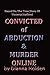 Convicted of Abduction & Murder Online Based on the true story of Victoria Stafford