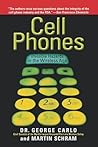 Cell Phones: Invisible Hazards in the Wireless Age: An Insider's Alarming Discoveries about Cancer and Genetic Damage