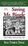 Saving Mr. Bingle: A New Orleans Christmas Fairy Tale