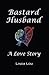 Bastard Husband by Linda  Lou