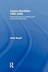 Gypsy Identities 1500-2000: From Egipcyans and Moon-men to the Ethnic Romany