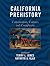 California Prehistory: Colonization, Culture, and Complexity