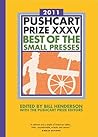 The Pushcart Prize XXXV: Best of the Small Presses 2011 Edition (The Pushcart Prize Anthologies, 35) The Pushcart Prize XXXV: Best of the Small Presses 2011 Edition