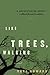 Like Trees, Walking
