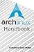 Arch Linux Handbook: A Simp...