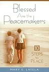 Blessed Are the Peacemakers: Ten Steps To Peace