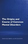 The Origins and Course of Common Mental Disorders