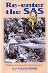 Re-enter the SAS: The Special Air Service and the Malayan Emergency Re-enter the SAS: The Special Air Service and the Malayan Emergency