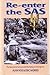 Re-enter the SAS The Special Air Service and the Malayan Emergency by Alan Hoe