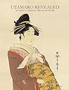 Utamaro Revealed: A Guide to Subjects, Themes and Motifs