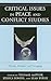 Critical Issues in Peace and Conflict Studies: Theory, Practice, and Pedagogy