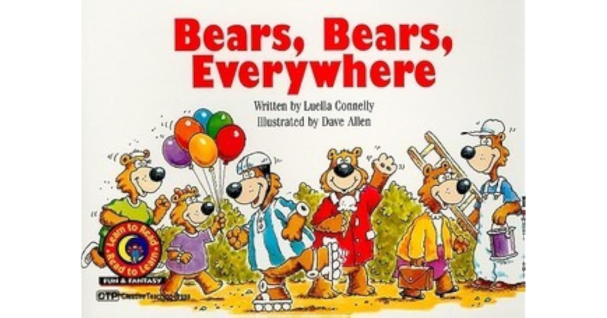 Bears Bears Everywhere by Luella Connelly