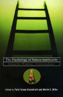 The Psychology of Mature Spirituality: Integrity, Wisdom, Transcendence (Paperback)