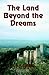 The Land Beyond the Dreams by M. Greaves