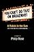 You Can't Do That on Broadway!: A Raisin in the Sun and Other Theatrical Improbabilities (Limelight)