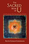 The Sacred Book of U: Unveiling the Lost Teachings of the Deep Feminine