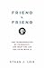 Friend v. Friend: The Transformation of Friendship--and What the Law Has to Do with It