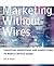 Marketing Without Wires: Targeting Promotions and Advertising to Mobile Device Users