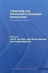 Citizenship and Involvement in European Democracies: A Comparative Analysis (Routledge Research in Comparative Politics) Citizenship and Involvement in European Democracies: A Comparative Analysis (Routledge Research in Comparative Politics)