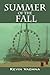 Summer of the Fall by Kevin Vachna