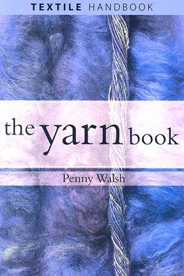 The Yarn Book (Textiles Handbooks)