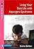 Living Your Best Life with Asperger′s Syndrome: How a Young Boy and His Mother Deal with the Challenges and Joys of Being Eleven, Brilliant and Socially Absent (Lucky Duck Books)