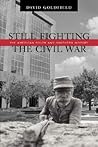Still Fighting the Civil War: The American South and Southern History (Jules and Frances Landry Award) Still Fighting the Civil War: The American South and Southern History (Jules and Frances Landry Award)