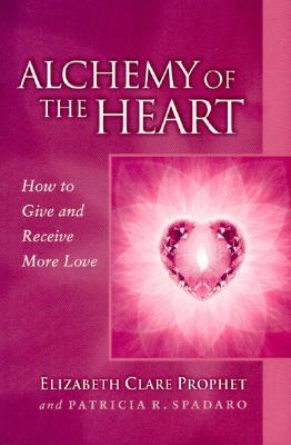 Alchemy of the Heart: How to Give and Receive More Love (Pocket Guides to Practical Spirituality Series)