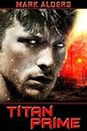 Titan Prime by Mark Alders
