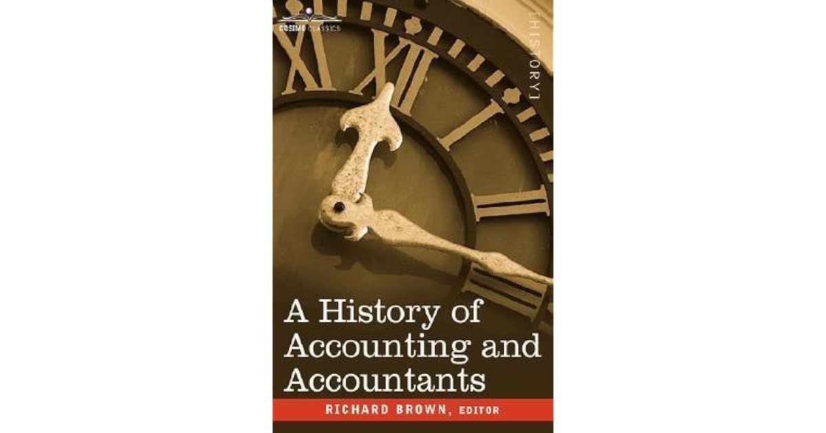 A History of Accounting and Accountants by Richard Brown