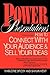 Power Presentations: How to Connect with Your Audience and Sell Your Ideas