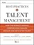 Best Practices in Talent Management: How the World's Leading Corporations Manage, Develop, and Retain Top Talent