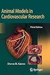 Animal Models in Cardiovascular Research by David R.  Gross