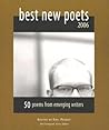 Best New Poets 2006: 50 Poems from Emerging Writers Best New Poets 2006: 50 Poems from Emerging Writers
