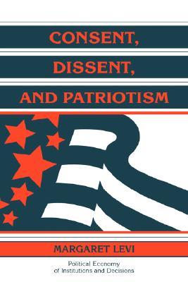 Consent, Dissent, and Patriotism (Paperback)