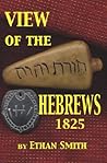 View of the Hebrews, or, The Tribes of Israel in America View of the Hebrews, or, The Tribes of Israel in America