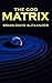 The God Matrix