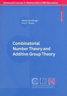 Combinatorial Number Theory and Additive Group Theory (Advanced Courses in Mathematics - CRM Barcelona)