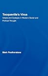 Tocqueville's Virus: Utopia and Dystopia in Western Social and Political Thought (Routledge Advances in Sociology)