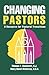 Changing Pastors: A Resourc...