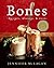 Bones: Recipes, History and Lore