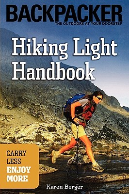 Hiking Light Handbook: Carry Less, Enjoy More (Backpacker Magazine)