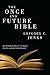 The Once and Future Bible by Gregory C. Jenks