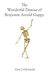 The Wonderful Demise of Benjamin Arnold Guppy
