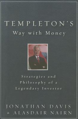 Templeton's Way with Money: Strategies and Philosophy of a Legendary Investor (Hardcover)