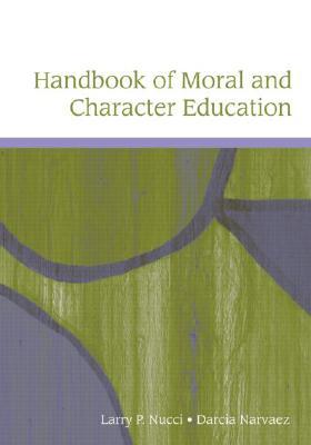 Handbook of Moral and Character Education (Educational Psychology Handbook)